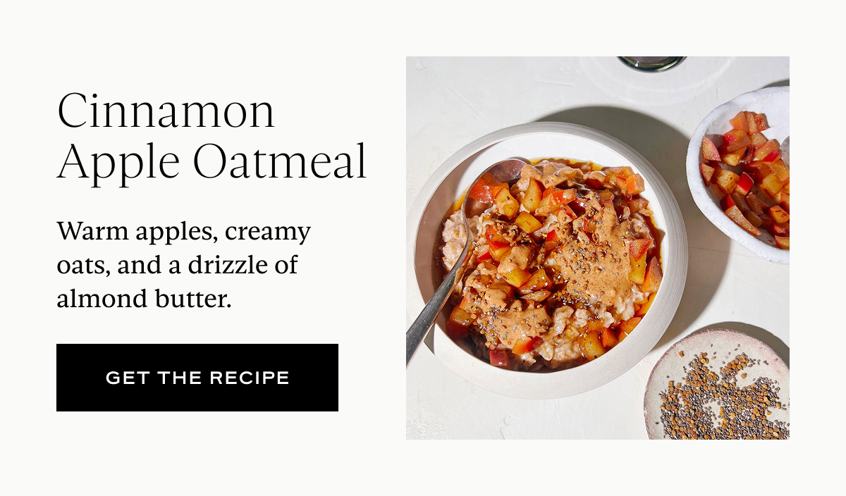 Cinnamon Apple Oatmeal: Warm apples, creamy oats, and a drizzle of almond butter.