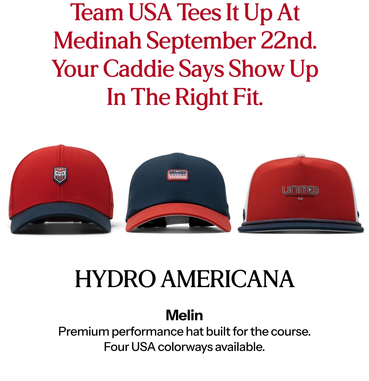Team USA tees it up at Medinah September 22nd. Your caddie says show up in the right fit.