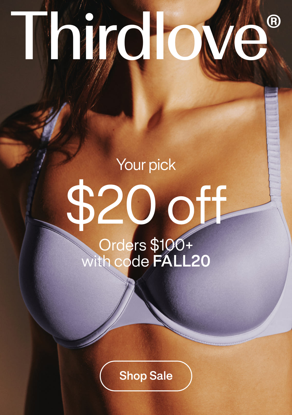 Your pick $20 off Orders $100+ with code FALL20