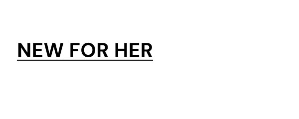 New For Her