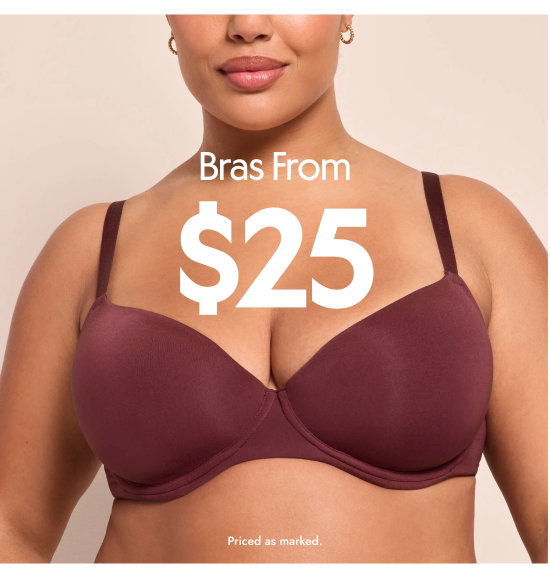 Bras from 25 dollars. Priced as marked.