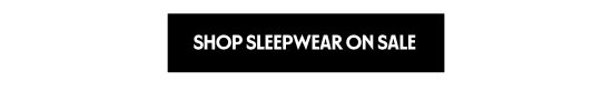 Shop Sleepwear on Sale