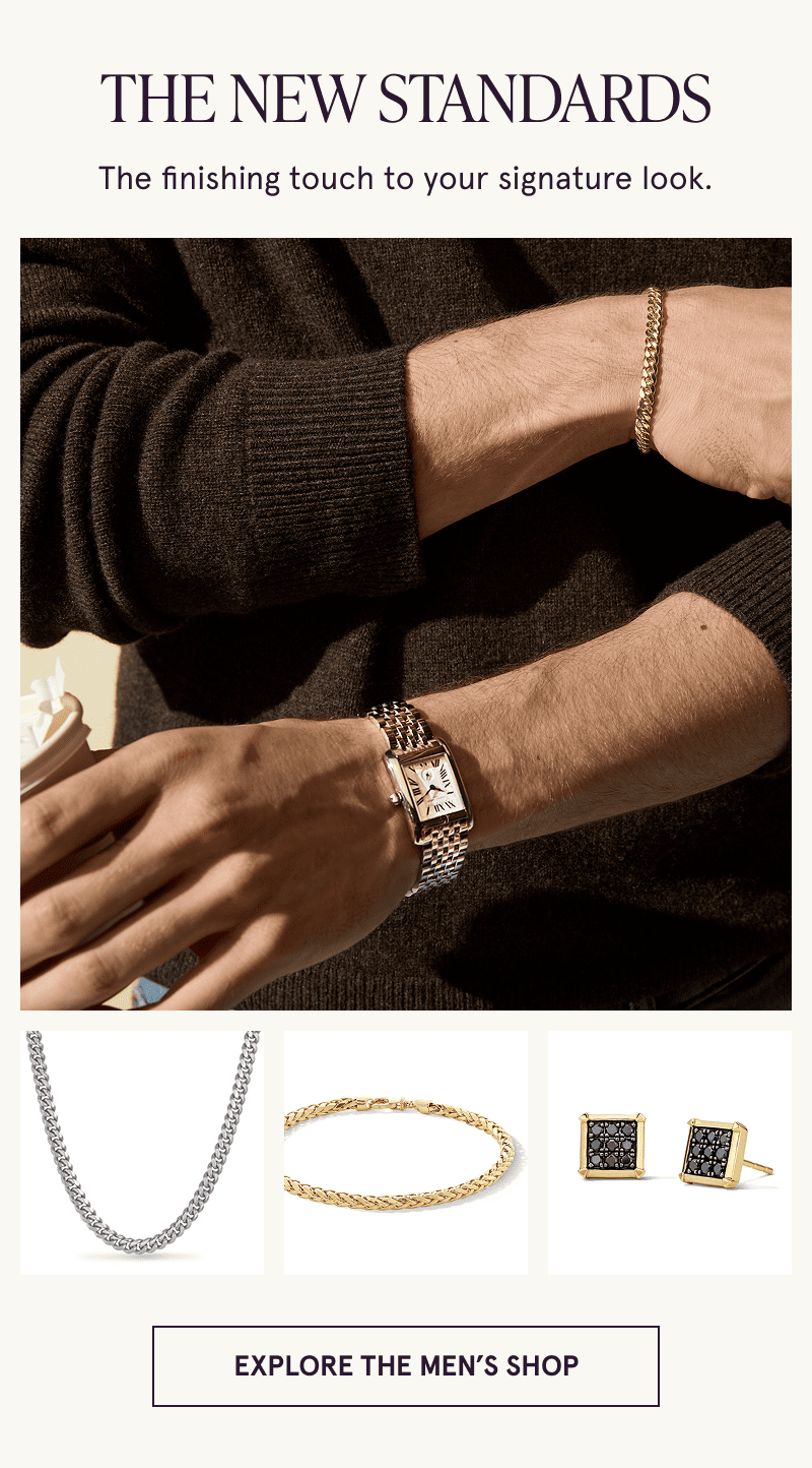 Model wearing a watch and a gold bracelet, close ups of styles below. The finishing touch. Click to explore the men’s shop
