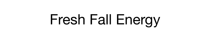 FRESH FALL ENERGY