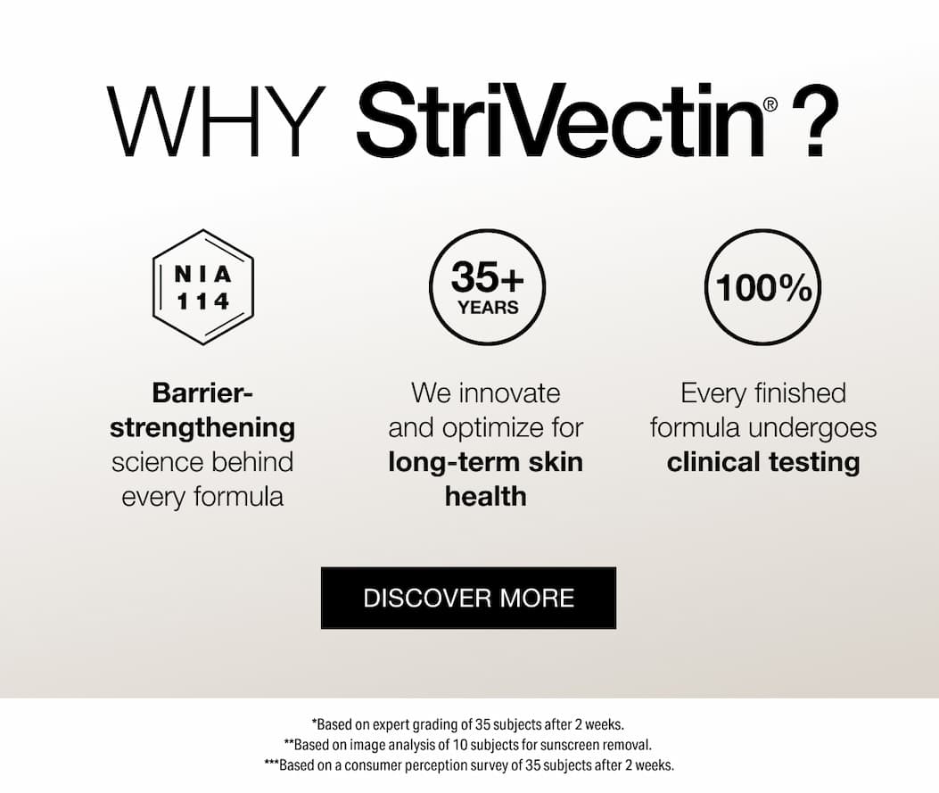 Discover more about StriVectin: Barrier-strengthening science behind every formula, We innovate and optimize for long-term skin health, Every finished formula undergoes clinical testing