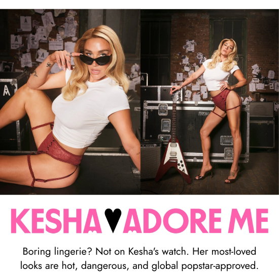 Kesha For Adoreme. Boring lingerie - Not on the watch of Kesha. Her most-loved looks are hot, dangerous, and global popstar-approved.
