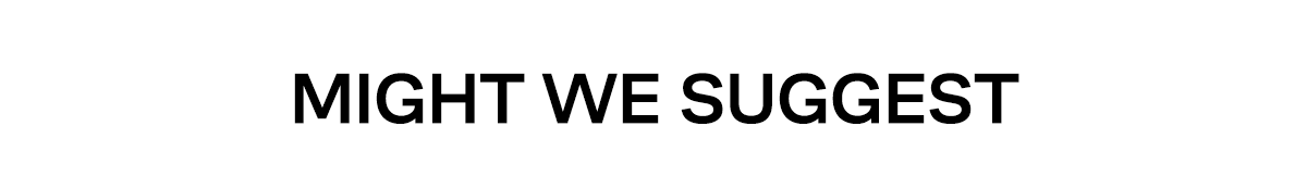 Might We Suggest