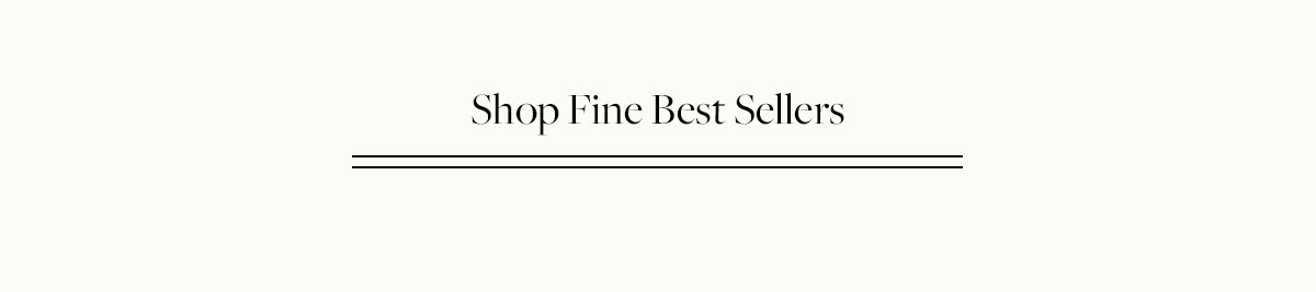 Shop Fine Best Sellers