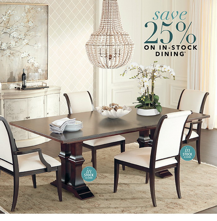 Save 25% on in-stock Dining*