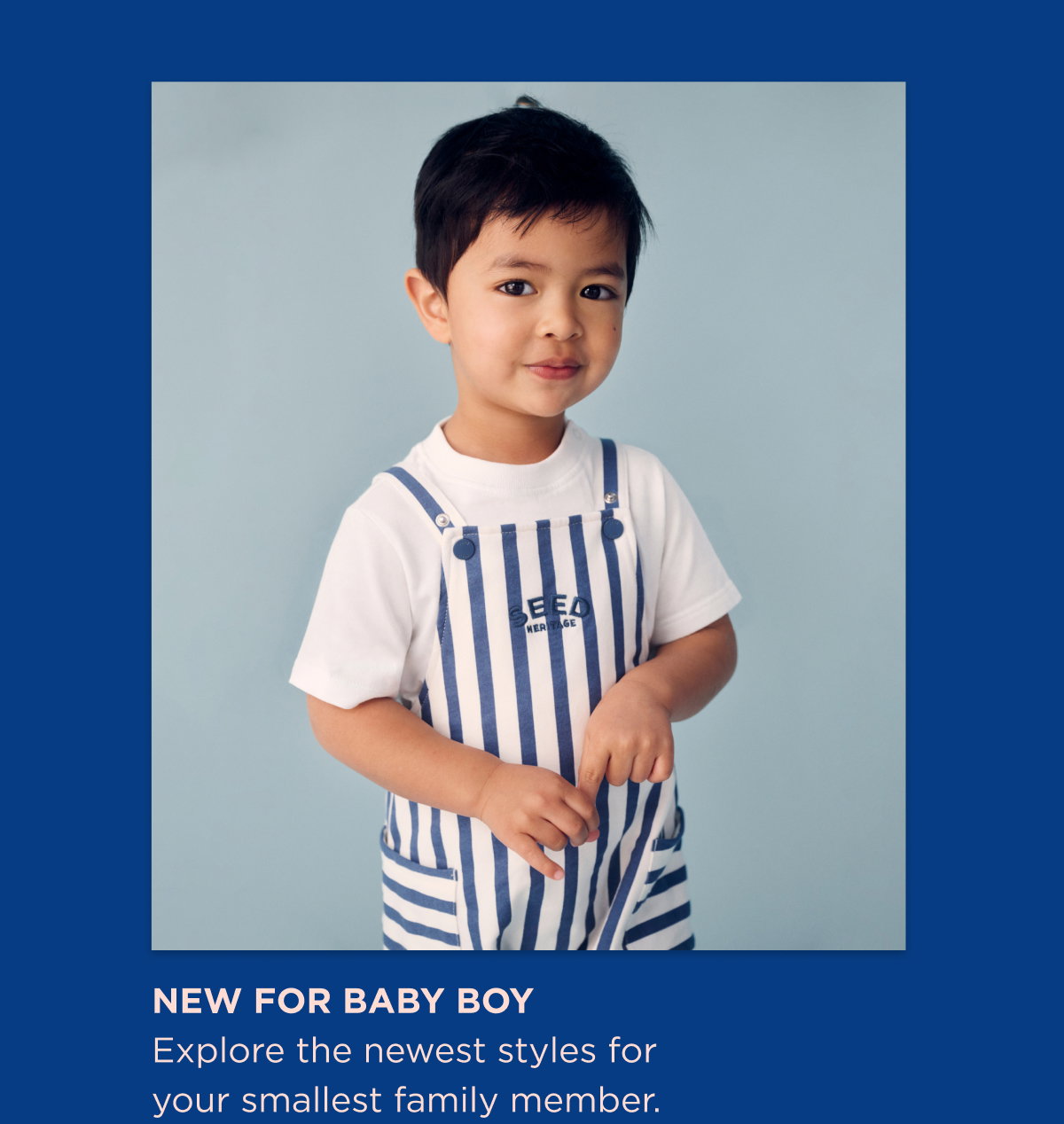 New for Baby Boy. Explore the newest styles for your smallest family member. Shop Now.