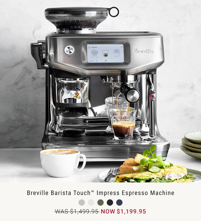 Breville Barista Touch™ Impress Espresso Machine - WAS $1,499.95 - NOW $1,199.95