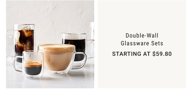 Double-Wall Glassware Sets - Starting at $59.80