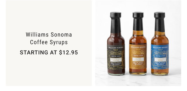 Williams Sonoma Coffee Syrups - Starting at $12.95