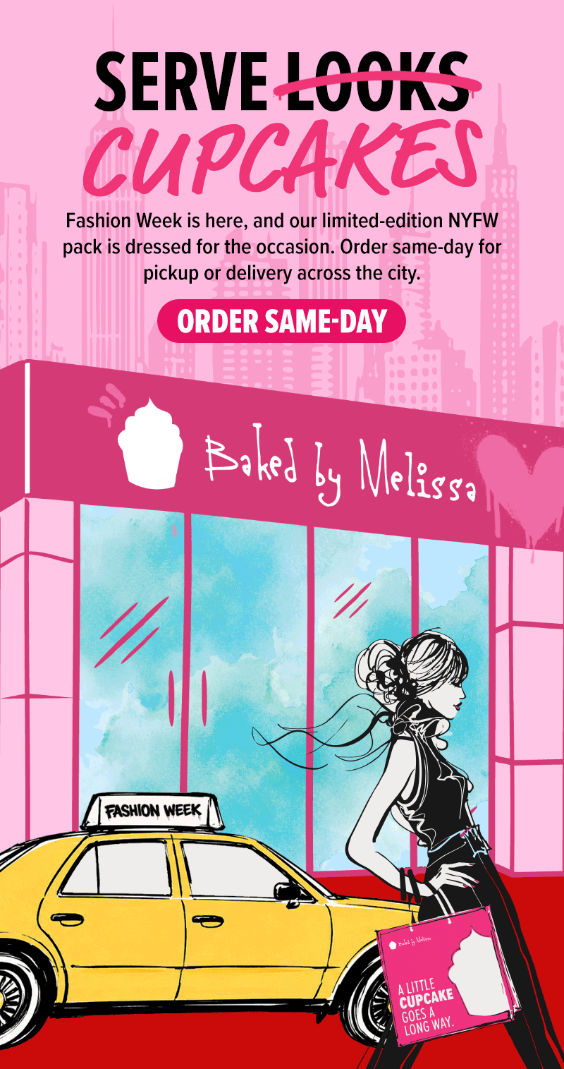 Serve looks? No, serve cupcakes! Fashion week is here, and our limited-edition NYFW pack is dressed for the occasion. Order same-day for pickup or delivery across the city. Order same-day cupcakes now!