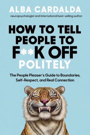 How To Tell People to F**k Off Politely