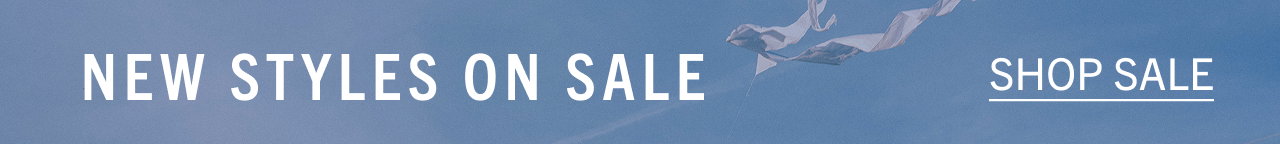NEW STYLES ON SALE