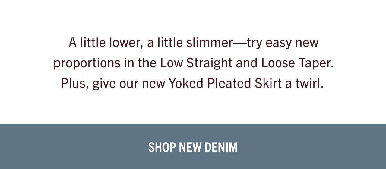 SHOP NEW DENIM