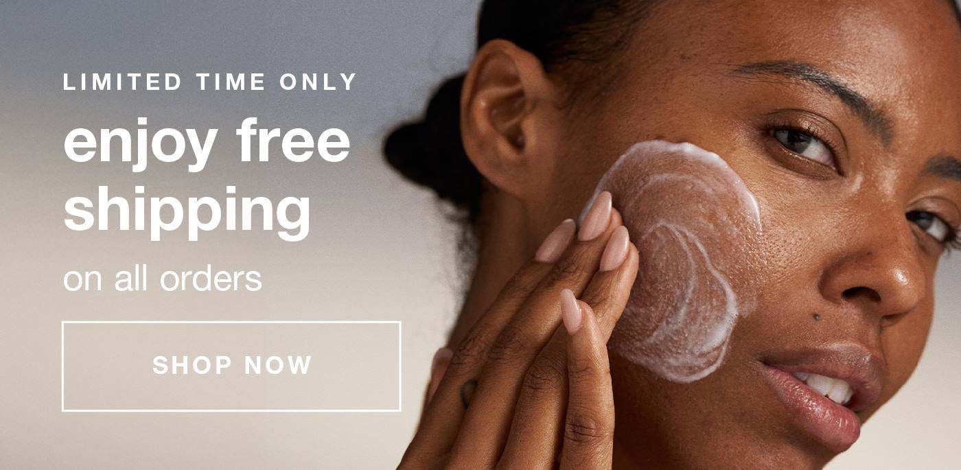 limited time only enjoy free shipping on all orders SHOP NOW
