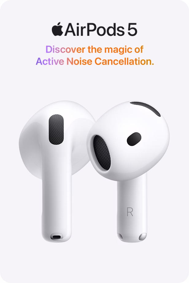Apple AirPods 5 Discover the magic of Active Noise Cancellation. Learn more