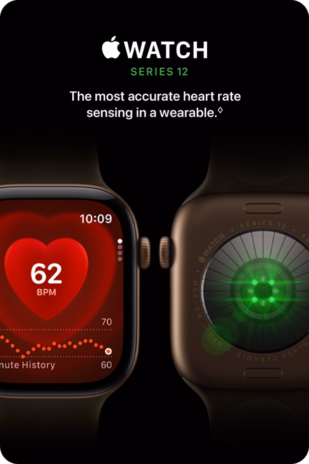 Apple Watch Series 12 The most accurate heart rate sensing in a a wearable.◊ Learn more