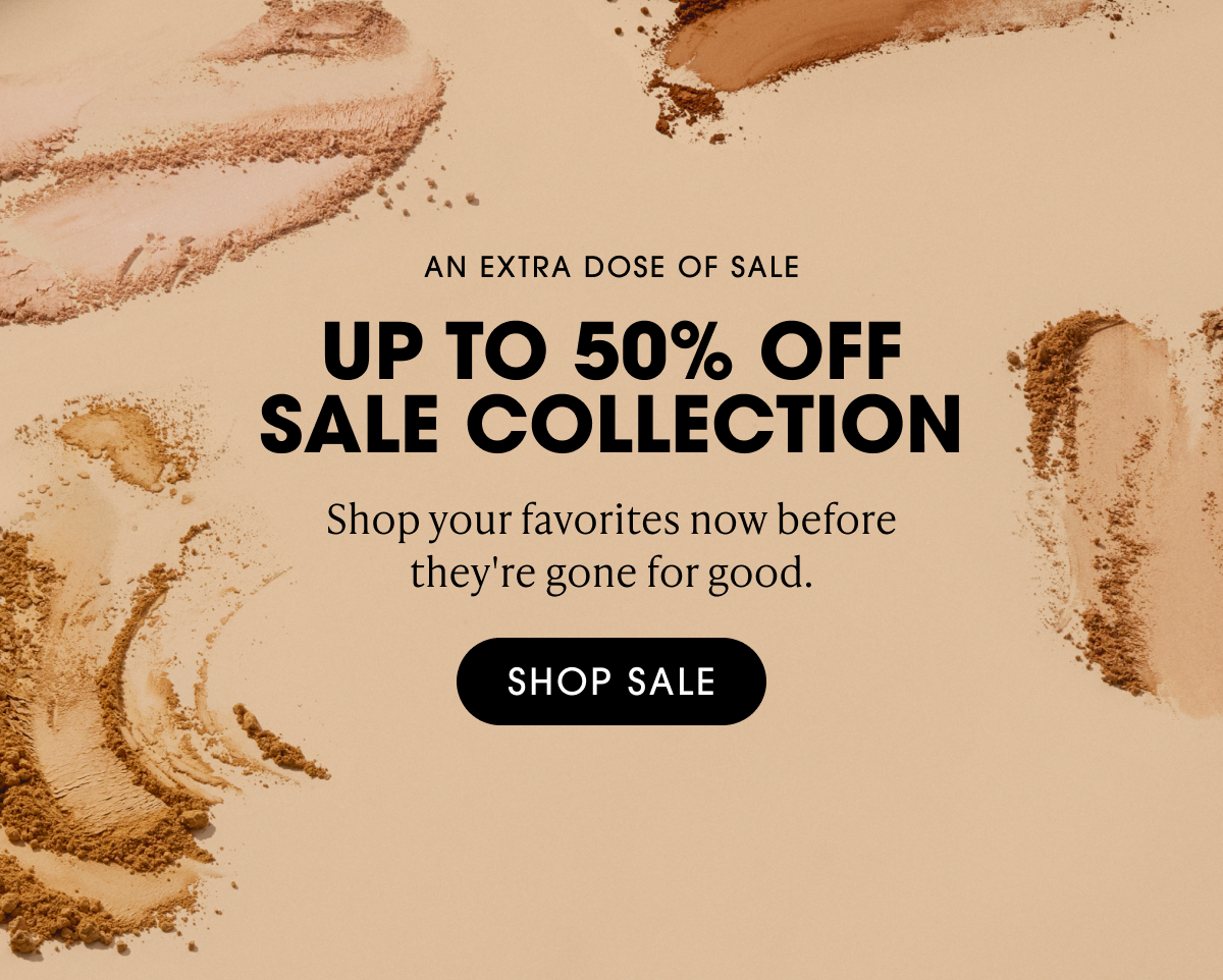 UP TO 50% OFF SALE COLLECTION. Shop your favorites now before they're gone for good.