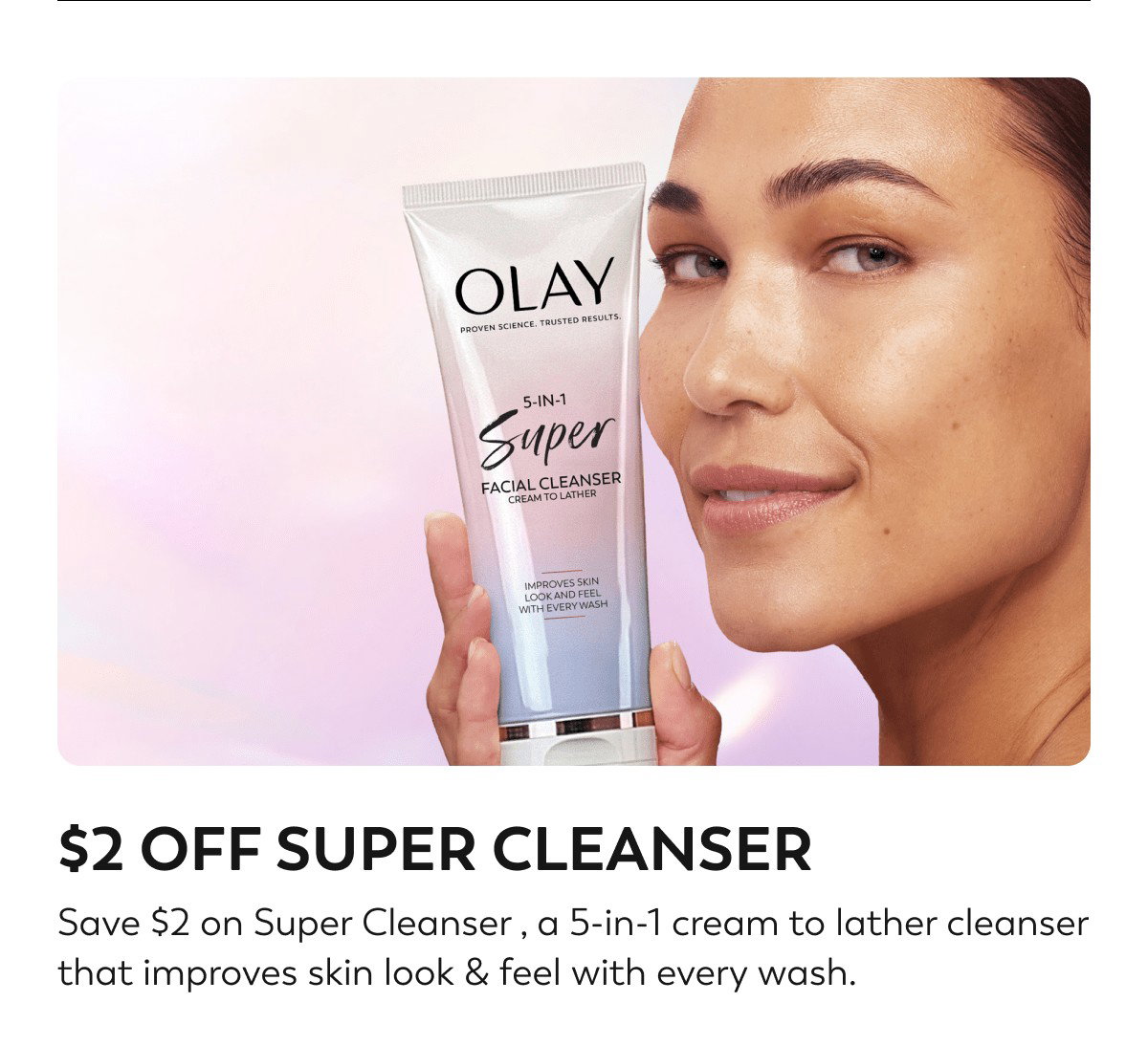 $2 OFF SUPER CLEANSER. Save $2 on Super Cleanser , a 5-in-1 cream to lather cleanser that improves skin look & feel with every wash. Use code SCLEAN2