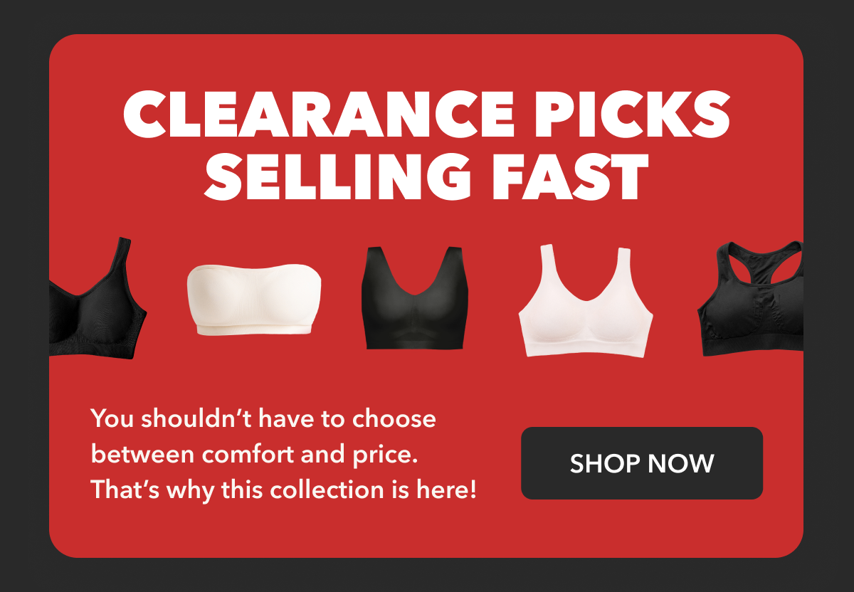 CLEARANCE PICKS SELLING FAST