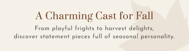 A Charming Cast for Fall