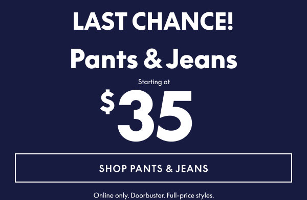 Pants & Jeans from $35