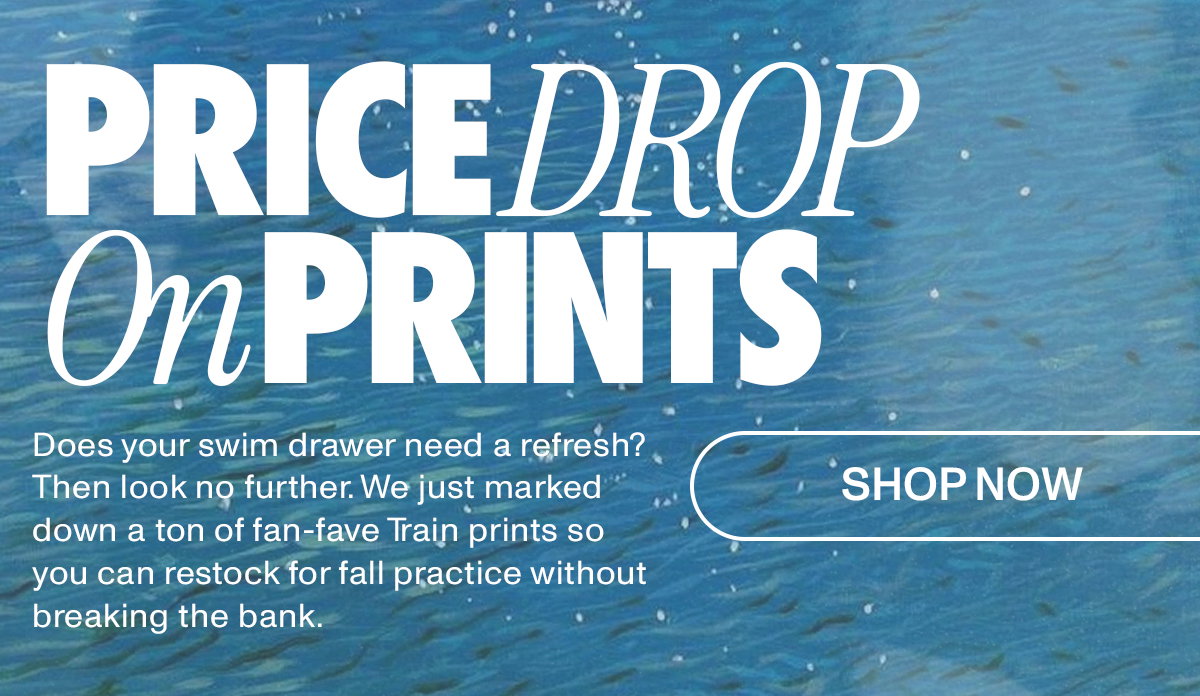 Price Drop On Prints: Has your swim drawer been looking a little solid lately? Then look no further. We just marked down a ton of fan-fave Train prints so you can restock for fall practice without breaking the bank.