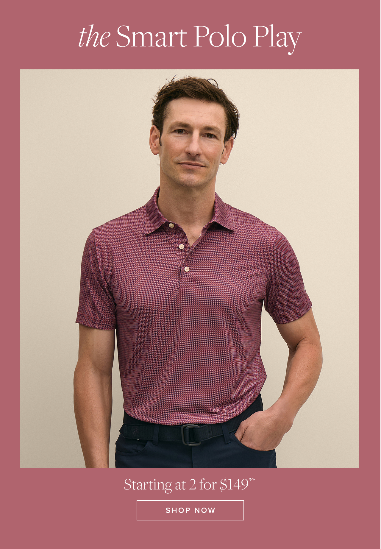 the Smart Polo Play | Starting at 2 for $149** | Shop Now