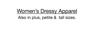Women's Dressy Apparel | Also in plus, petite & tall sizes