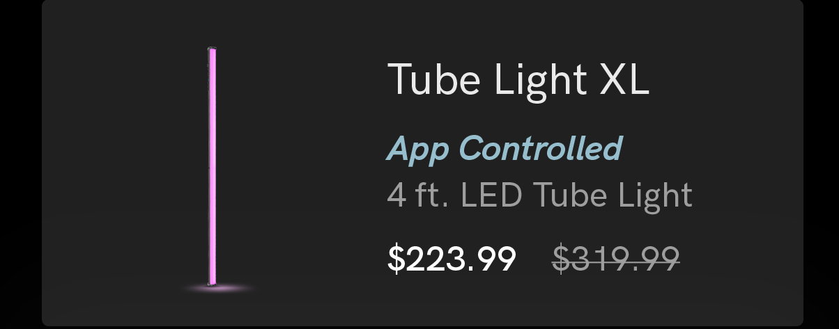 Tube Light XL (Open Box) is on sale for $223.99.