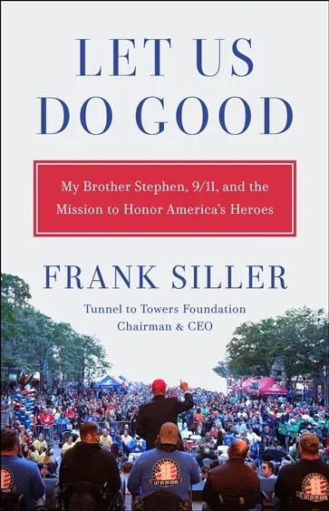 Let Us Do Good, by Frank Siller