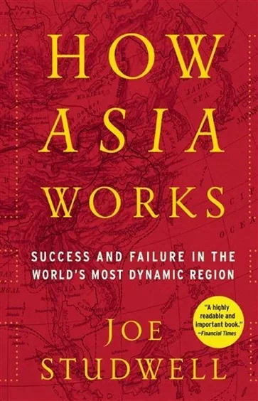 How Asia Works, by Joe Studwell