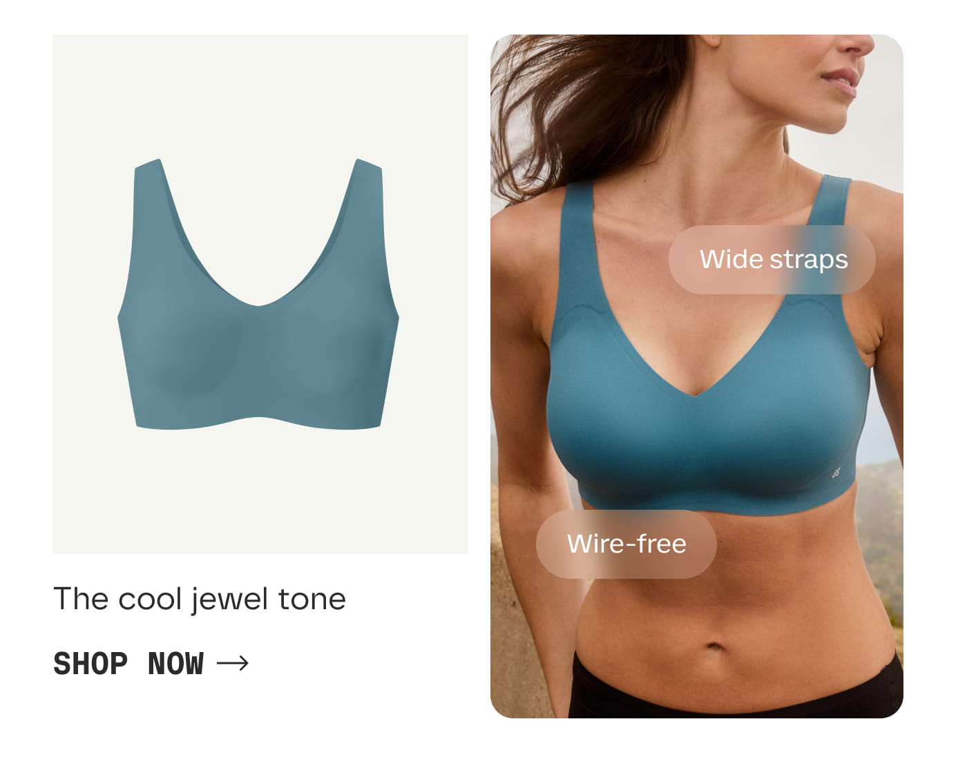 The cool jewel tone | SHOP NOW | Wide straps | Wire-free