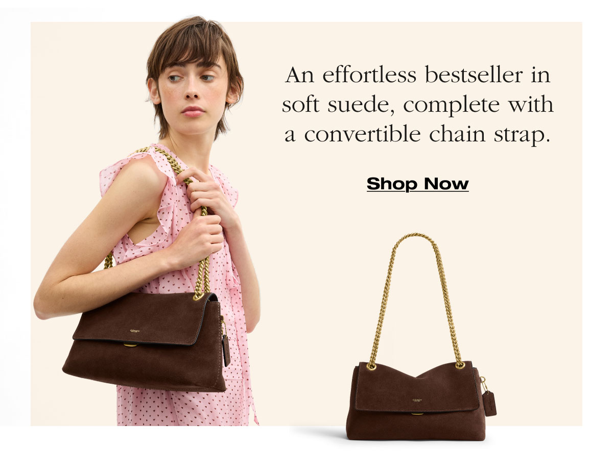 An effortless bestseller in soft suede, complete with a convertible chain strap. Shop Now