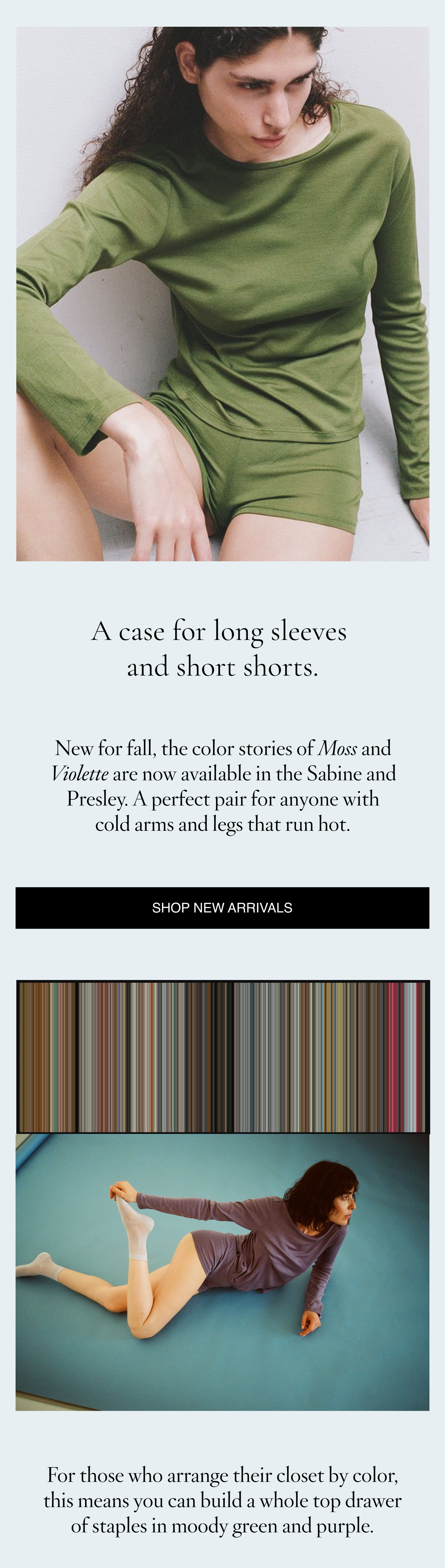 A case for long sleeves and short shorts.