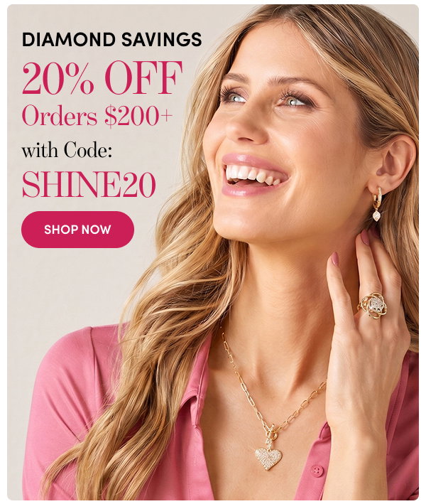 Diamond Savings | 20% Off Orders $200+ with Code: SHINE20