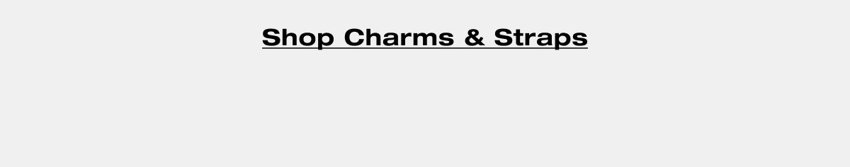 Shop Charms & Straps