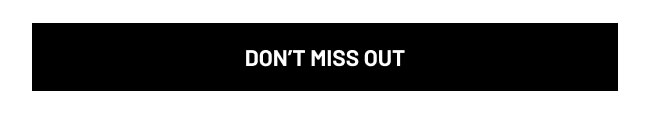 Don't Miss Out