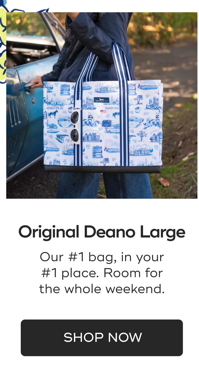 Original Deano Large. Our #1 bag, in your #1 place. Room for the whole weekend. SHOP NOW
