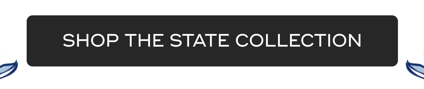 SHOP THE STATE COLLECTION