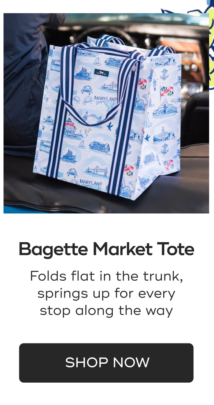 Bagette Market Tote. Folds flat in the trunk, springs up for every stop along the way. SHOP NOW