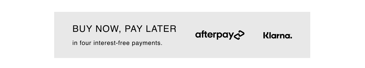 Buy Now, Pay Later in four interest-free payments. 