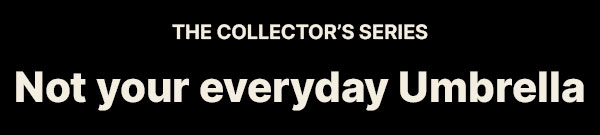 THE COLLECTOR’S SERIES