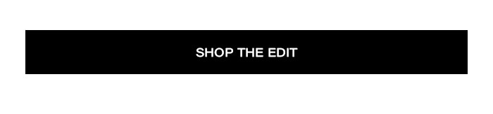 Shop The Edit