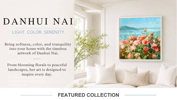 Danhui Nai: Light. Color. Serenity. - Bring softness, color, and tranquility into your home with the timeless artwork of Danhui Nai. From blooming florals to peaceful landscapes, her art is designed to inspire every day.