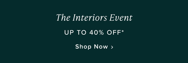 Shop up to 40% Off Interiors