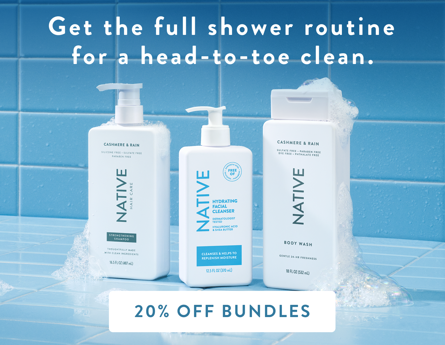 Get the full shower routine for head to toe clean. 20% off bundles. 